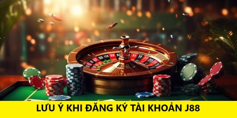 Những lưu ý trong đăng ký J88 sẽ giúp bạn hạn chế rủi ro