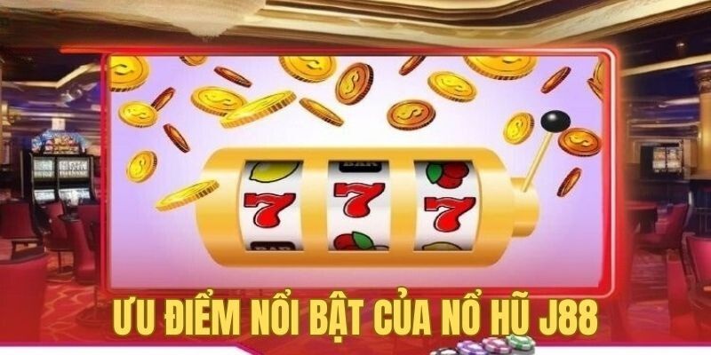 Ưu điểm tuyệt vời mà tựa game Jackpot mang lại