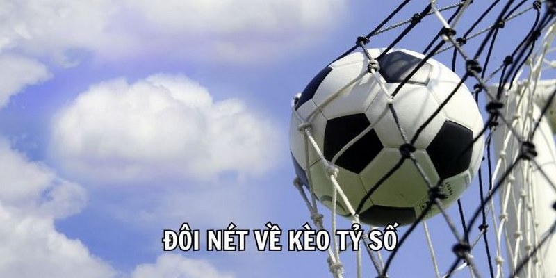 Cá cược bóng đá hấp dẫn cùng kèo tỷ số hệ số thưởng cực cao