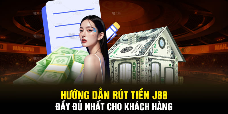 Bạn nên chọn phương thức phù hợp để tiến hành hướng dẫn rút tiền J88