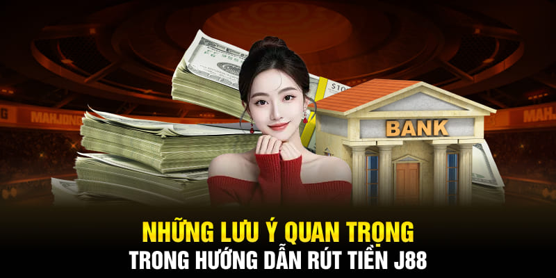 Bạn nên chọn phương thức phù hợp để tiến hành hướng dẫn rút tiền J88